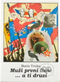 Kniha: Muži první linie ... a ti druzí : (1900-1996) (Boris Trnka). LÍPA, 1996