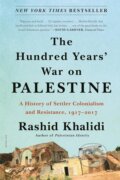 Kniha: The Hundred Years' War on Palestine (Rashid Khalidi). Picador, 2021
