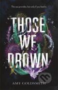 Kniha: Those We Drown (Amy Goldsmith). Ink Road, 2024