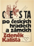 Kniha: Cesta po českých hradech a zámcích aneb Mezi tím, co je, a tím, co není (Petr Buriánek a Zdeněk Kalista). Odeon, 1993