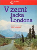 Kniha: V zemi Jacka Londona (Dušan Rovenský a Jana Rovenská). , 1989