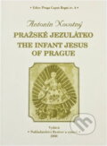 Kniha: Pražské Jezulátko = The Infant Jesus of Prague (Antonín Novotný). Bystrov a synové, 2000