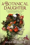 A Botanical Daughter - Noah Medlock, Titan Books, 2024
