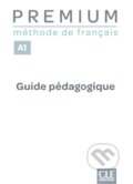 Kniha: Premium A1 - Guide pédagogique (Cle International). Cle International
