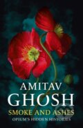 Smoke And Ashes - Amitav Ghosh, John Murray, 2024