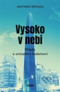 Kniha: Vysoko v nebi (Juan Pablo Bertazza). Novela Bohemica, 2024