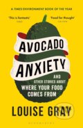 Avocado Anxiety - Louise Gray, Bloomsbury, 2024