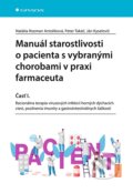 Kniha: Manuál starostlivosti o pacienta s vybranými chorobami v praxi farmaceuta (Antoliková Natália Rozman, Ján Kyselovič a Peter Takáč), 2024 Kniha: Manuál starostlivosti o pacienta s vybranými chorobami v praxi farmaceuta (Antoliková Natália Rozman, Ján Kyselovič a Peter Takáč), 2024