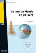 Lire en Francais facile A2 Le tour du monde en 80 jours + CD Audio ke stažení, Hachette Francais Langue Étrangere