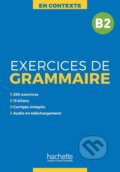 En Contexte B2 Exercices de grammaire + audio MP3 + corrigés - Anne Akyüz, Hachette Francais Langue Étrangere