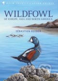 Wildfowl of Europe, Asia and North America - Sebastien Reeber, Christopher Helm, 2015