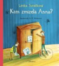 Kam zmizela Anna - Lenka Juráčková, Aneta Františka Holasová (ilustrácie), Albatros CZ, 2016