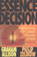 Kniha: Essence of Decision (Graham T. Allison a Philip Zelikow). Pearson, 1999
