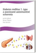 Diabetes Mellitus 1.typu a asociované autoimunitné ochorenia - Jarmila Vojtková, Miriam Čiljaková, 2016