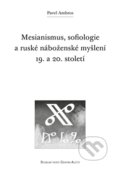 Mesianismus, sofiologie a ruské náboženské myšlení 19. a 20. století - Pavel Ambros, Refugium Velehrad-Roma, 2016