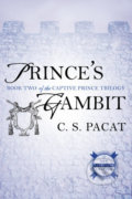 Princes Gambit - C.S. Pacat, Putnam Adult, 2015