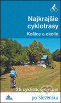 Najkrajšie cyklotrasy – Košice a okolie - Karol Mizla, DAJAMA, 2016