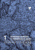 Stredná Európa v premenách času I. - Martin Hurbanič (editor), Matej Ivančík (editor), Dušan Zupka (editor), VEDA, 2024
