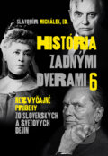 História zadnými dverami 6 - Slavomír Michálek (editor), VEDA, 2024