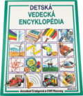 Kniha: Detská vedecká encyklopédia (Annabel Craig a Cliff Rosney). Mladé letá, 1992