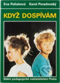 Kniha: Když dospívám (Eva Poliaková a Karol Poradovský). , 1994