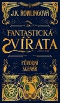 Fantastická zvířata a kde je najít - původní scénář - J.K. Rowling, Albatros CZ, 2024