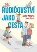 Rodičovství jako cesta - Jan Vávra, Alena Vávrová, Barbora Brůnová (ilustrátor), Mladá fronta, 2024