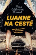 Kniha: LuAnne na cestě (Jean-François Duval). Garamond, 2024
