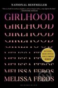 Girlhood - Melissa Febos, Bloomsbury, 2021
