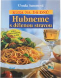 Kniha: Hubneme s dělenou stravou : kúra na 14 dnů : podle úspěšné metody dr. Haye (Ursula Summ). Ikar, 2000