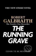 The Running Grave - Robert Galbraith, Little, Brown Book Group, 2023