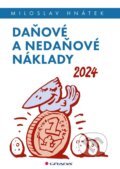Daňové a nedaňové náklady 2024 - Miloslav Hnátek, Grada, 2024