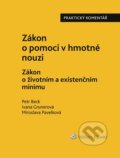 E-kniha: Zákon o pomoci v hmotné nouzi. Zákon o životním a existenčním minimu (Ivana Grunerová, Miroslava Pavelková a Petr Beck)