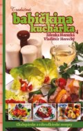 Tradičná babičkina kuchárka 4 - Zdenka Horecká,  Vladimír Horecký, 2016
