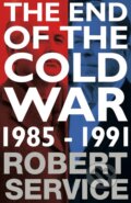 Kniha: The End of the Cold War (Robert Service). MacMillan, 2015