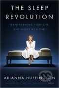 The Sleep Revolution - Arianna Huffington, Random House, 2016