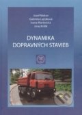 Kniha: Dynamika dopravných stavieb (Gabriela Lajčáková Ivana Martinická Juraj Králik a Jozef Melcer)