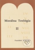 Kniha: Morálna Teológia II. (František Tondra). Kňazský seminár biskupa Jána Vojtaššáka, 1996