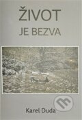 Kniha: Život je bezva (Karel Duda)
