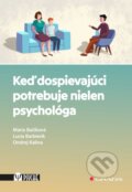 Keď dospievajúci potrebuje nielen psychológa - Mária Bačíková, Lucia Barbierik, Ondrej Kalina, 2024