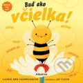 Spoznaj svoj svet - Buď ako včielka - Laurie Ann Thompson, Jay Fleck (ilustrátor), Albatros SK, 2024