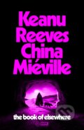 The Book of Elsewhere - China Miéville, Keanu Reeves, Del Rey, 2024