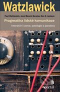 Kniha: Pragmatika lidské komunikace (Don D. Jackson, Janet Beavin Bavelas a Paul Watzlawick). Portál, 2024