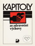 Kniha: Kapitoly ze zdravotní výchovy : Pro střední školy (Miroslav Vondráček). Fortuna, 1992