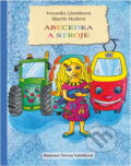 Kniha: Abecedka a stroje (Veronika Lhotáková a Martin Hudera). , 2016