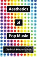 Aesthetics of Pop Music - Diedrich Diederichsen, 2023