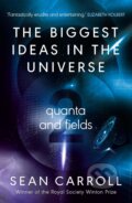 The Biggest Ideas in the Universe 2 - Sean Carroll, Oneworld, 2024