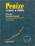 Kniha: Peníze, výnosy a rizika : příručka investiční strategie (Pavel Kohout). Ekopress, 1998