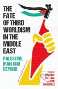 Kniha: The Fate of Third Worldism in the Middle East (Rasmus C. Elling a Sune Haugbolle)