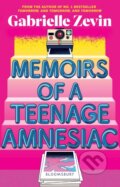 Memoirs of a Teenage Amnesiac - Gabrielle Zevin, Bloomsbury, 2024